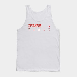 Your Voice Is My Favorite Music Tank Top